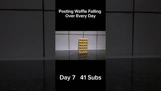 Posting Waffle Falling Over Every Day  Day 7  41 Subs [upl. by Eramal]