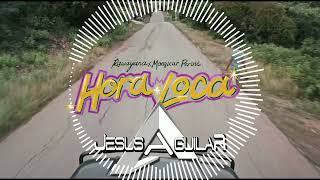 HORA LOCA Rawayana Jesus Aguilar REWORK [upl. by Karp]