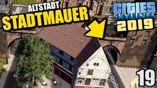 Cities Skylines 2019  19  Altstadt STADTMAUER  Cities Skylines Deutsch Gameplay [upl. by Ahsuatan]