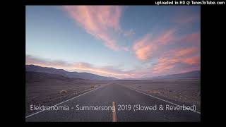 Elektronomia  Summersong 2019 Slowed amp Reverbed [upl. by Ynahpit]