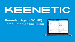 Keenetic Giga KN1010 Temel İnternet Kurulumu [upl. by Mmada]