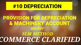 10 DEPRECIATION PROVISION FOR DEPRECIATION amp MACHINERY ACCOUNT [upl. by Pernas]