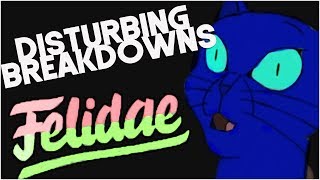 Felidae 1994  DISTURBING BREAKDOWN [upl. by Yebba]