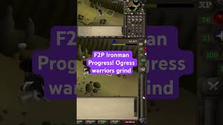 F2P Ironman Progress Ogress warriors grind osrs osrsironman oldschoolrunescape [upl. by Bruyn]