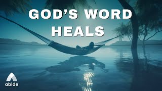 God’s Word Heals And Helps You Sleep  Anxiety and Stress Relief [upl. by Aneret]