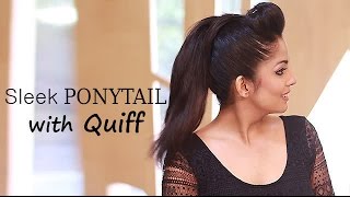 How to Sleek Ponytail with Quiff [upl. by Mariele]