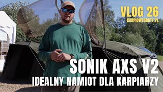 VLOG 26  Namiot Karpiowy Sonik AXS V2  NOWOŚCI 2024 [upl. by Nowad]