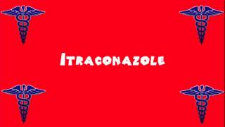 Pronounce Medical Words ― Itraconazole [upl. by Barnett439]