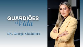 Dra Georgia Chichelero  Guardiões da Vida [upl. by Ytsirt]