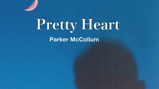 Pretty heart  Parker McCollum  Lyrics [upl. by Bruyn662]