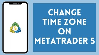 How to Change Timezone in MetaTrader 5 2024 [upl. by Inuat]