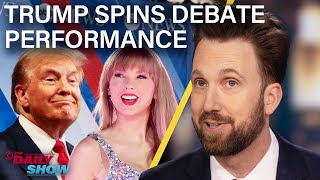 Trump Tries to Spin Poor Debate Performance amp Taylor Swift Endorses Kamala Harris  The Daily Show [upl. by Wordoow]