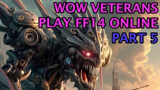 WOW VETERANS PLAY FF14 FOR THE FIRST TIME  Part 5  WHAT IS THIS GIGANTIC WEAPON [upl. by Koloski]