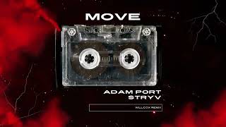 Adam Port Stryv  Move Willcox Remix [upl. by Akcimahs]