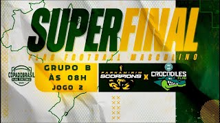 SUPER FINAL Copa do Brasil de Flag 2024  JOGO 2  Scorpions x Crocodiles Grupo B [upl. by Schulze861]