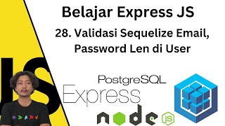 Belajar Express JS  28 Validasi Sequelize Email Password di User [upl. by Primaveras]