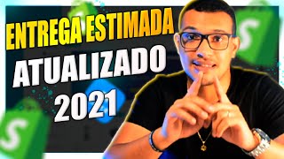 Como colocar entrega estimada na sua loja shopify ATUALIZADO 2021 [upl. by Srednas]