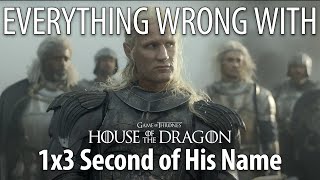 Everything Wrong With House of the Dragon S1E3  quotThe Second of His Namequot [upl. by Dal]