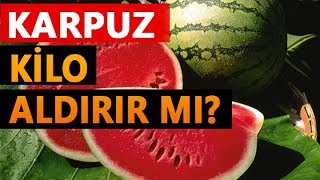 Karpuz Kilo Aldırır Mı  Uzman Diyetisyen Hayrettin MUTLU [upl. by Kenn283]