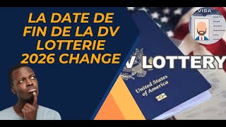 DV LOTTERY UPDATE LA DATE DE FIN DE LA DV 2026 CHANGE [upl. by Warga]