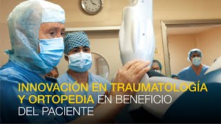 Innovación en traumatología y ortopedia en beneficio del paciente [upl. by Leighland299]