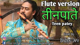 Teenpatey  Dekhera Timilai  New Nepali Song  Flute Cover by Bishnu Dev [upl. by Eniarrol]