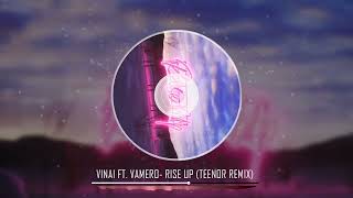 VINAI feat Vamero  Rise Up VDANNY x TEENOR REMIX [upl. by Fruma]