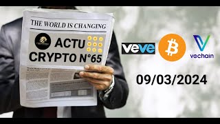 Actu crypto n°65 Bitcoin Vechain VEVE OMI  Actu crypto générale et économique [upl. by Lewls]