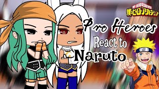 MHABNHA Pro heroes react to Naruto [upl. by Ilenna609]