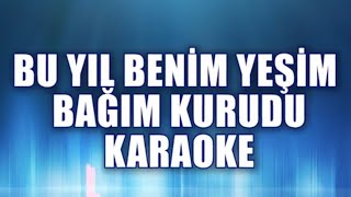 Bu Yıl Benim Yeşil Bağım Kurudu Karaoke ton Do [upl. by Otreblon]