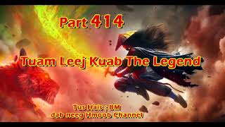 Tuam Leej Kuab The Hmong Shaman Warrior  Part 414  2122024 [upl. by Stickney]