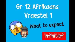 Die infinitief  Gr 12 Afrikaans Vraestel 1  What to expect IEB  Afrikaans FAL [upl. by Hoes]