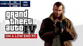 GTA 4 on Low End PC  NO Graphics Card  i3 [upl. by Sessilu]