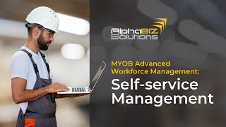 MYOB Advanced Workforce Management Selfservice Management [upl. by Ailak]