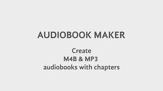 AUDIOBOOK MAKER  Create M4B amp MP3 Audiobooks with Chapters [upl. by Eiliab]