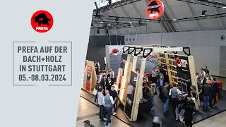 PREFAMessestand bei der DACHHOLZ INTERNATIONAL 2024 in Stuttgart [upl. by Sinned]