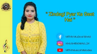 Zindagi Pyar Ka Geet Hai  Hindi Cover Song  Mithi [upl. by Eisej]