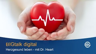 10 BIGTalk digital  Herzgesund leben  Wie sich 9 von 10 Herzinfarkten vermeiden lassen [upl. by Mead]