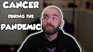 CANCER COVID AND THE PANDEMIC [upl. by Lillywhite974]