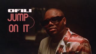 Ofili  Jump On It Official Music Video [upl. by Skurnik308]