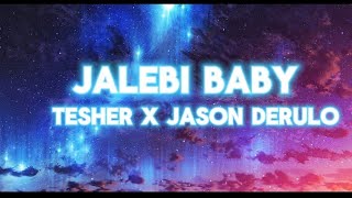 TESHER X JASON DERULO  JALEBI BABY LYRICS [upl. by Atiragram214]