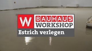 Estrich legen Anleitung  BAUHAUS Workshop [upl. by Balliol445]