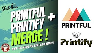 printful and printify merger  What to expect for Print On Demand Industry  POD 2025 [upl. by Stauder]