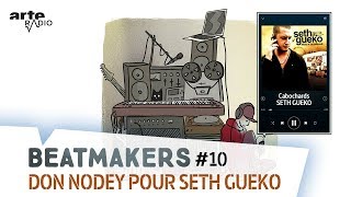 Don Nodey pour Seth Gueko  Beatmakers 1010  ARTE Radio Podcast [upl. by Aynnat]