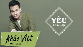 Yêu Lyric Audio  Khắc Việt [upl. by Weiler432]