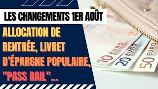 Ce qui change au 1er août 2024 Allocation de rentrée Livret d’épargne populaire [upl. by Anyad]