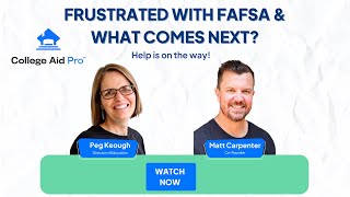 Frustrated with the FAFSA and what comes next Help is on the way 12524 [upl. by Eneleoj]