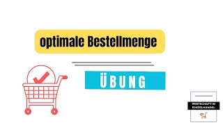 Optimale Bestellmenge bestimmen  Übung [upl. by Sami]