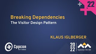 Breaking Dependencies  The Visitor Design Pattern in Cpp  Klaus Iglberger  CppCon 2022 [upl. by France634]