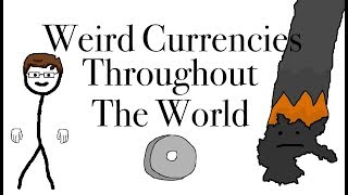 Weird Currencies Throughout The World [upl. by Mosa571]